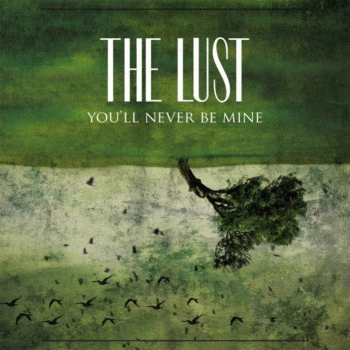 The Lust : You'll Never Be Mine